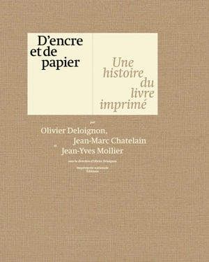D'encre et de papier : une histoire du livre imprimé - Olivier Deloignon