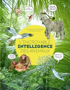 L'incroyable intelligence des animaux - Alexandrine Civard-Racinais