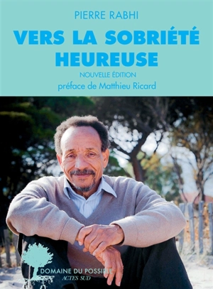 Vers la sobriété heureuse - Pierre Rabhi