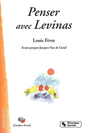 Penser avec Levinas - Louis Fèvre
