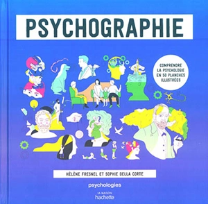 Psychographie : comprendre la psychologie en 50 planches illustrées - Hélène Fresnel