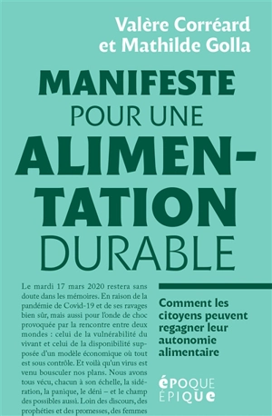 Manifeste pour une alimentation durable : comment les citoyens peuvent regagner leur autonomie aliemntaire - Valère Corréard