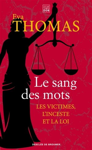 Le sang des mots : les victimes, l'inceste et la loi - Eva Thomas