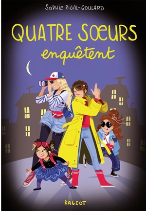 Quatre soeurs enquêtent - Sophie Rigal-Goulard