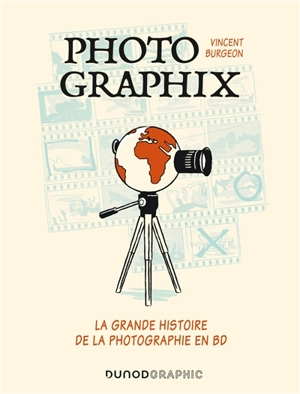 Photographix : la grande histoire de la photographie en BD - Vincent Burgeon