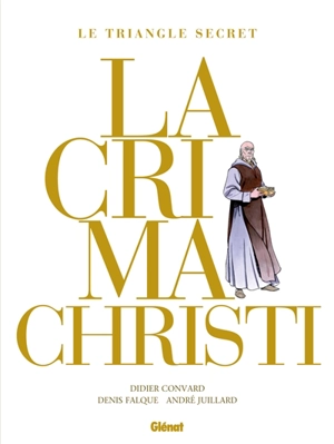 Lacrima Christi : le triangle secret : intégrale - Didier Convard