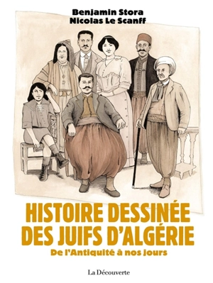 Histoire dessinée des Juifs d'Algérie : de l'Antiquité à nos jours - Benjamin Stora