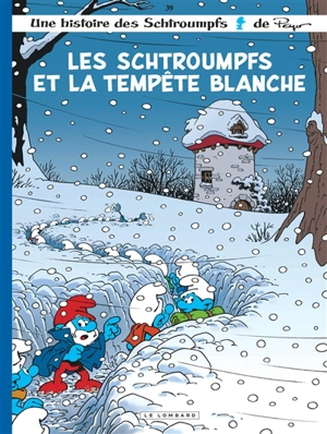 Une histoire des Schtroumpfs. Vol. 39. Les Schtroumpfs et la tempête blanche - Alain Jost
