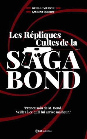 Les répliques cultes de la saga Bond : l'art de la punchline en 7 leçons - Guillaume Evin