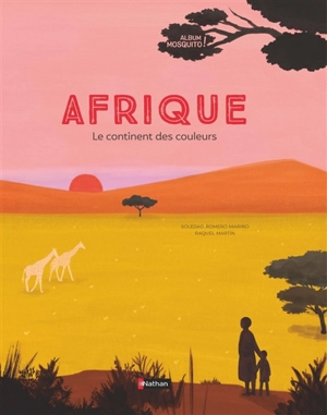 Afrique : le continent des couleurs - Soledad Romero Marino