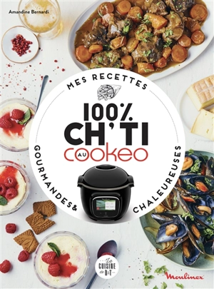 Mes recettes 100 % ch'ti au Cookeo : gourmandes & chaleureuses - Amandine Bernardi