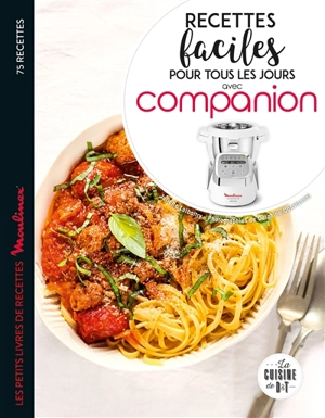 Recettes faciles pour tous les jours avec Companion : 75 recettes - Juliette Lalbaltry