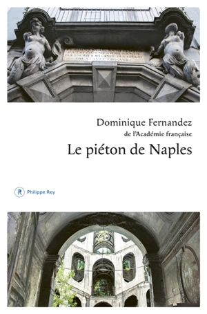Le piéton de Naples - Dominique Fernandez