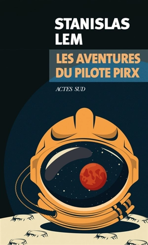 Les aventures du pilote Pirx - Stanislaw Lem