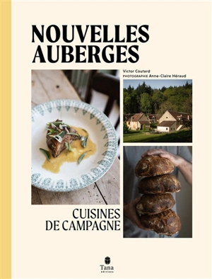 Nouvelles auberges : cuisines de campagne - Victor Coutard