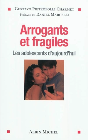 Arrogants et fragiles : les adolescents d'aujourd'hui - Gustavo Pietropolli Charmet