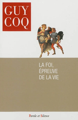 La foi, épreuve de la vie - Guy Coq