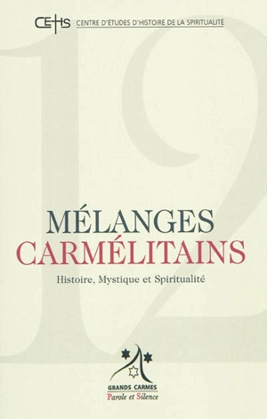 Mélanges carmélitains, n° 12 - Centre d'études d'histoire de la spiritualité (Nantes)