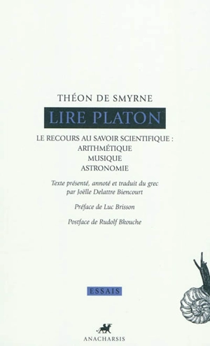 Lire Platon : le recours au savoir scientifique : arithmétique, musique, astronomie - Théon de Smyrne