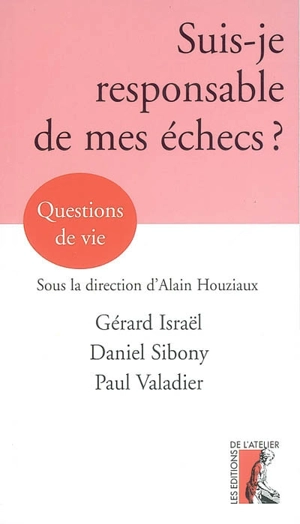 Suis-je responsable de mes échecs ? - Gérard Israël