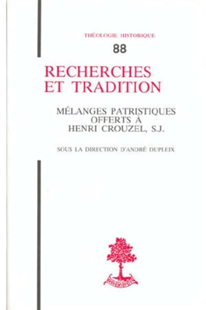 Recherches et tradition : mélanges patristiques offerts à Henri Crouzel - André Dupleix