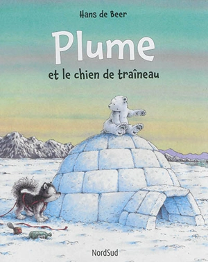 Plume et le chien de traîneau - Hans de Beer