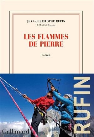 Les flammes de pierre - Jean-Christophe Rufin