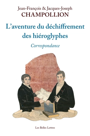 L'aventure du déchiffrement des hiéroglyphes : correspondance - Jean-François Champollion