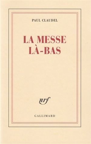 La messe la-bàs - Paul Claudel