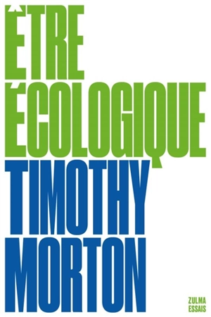 Etre écologique - Timothy Morton