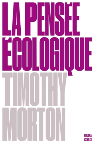 La pensée écologique - Timothy Morton