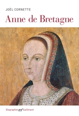 Anne de Bretagne - Joël Cornette