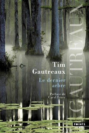 Le dernier arbre - Tim Gautreaux