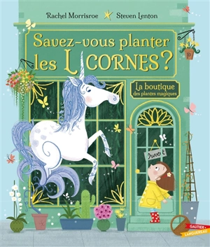 Savez-vous planter les licornes ? - Rachel Morrisroe