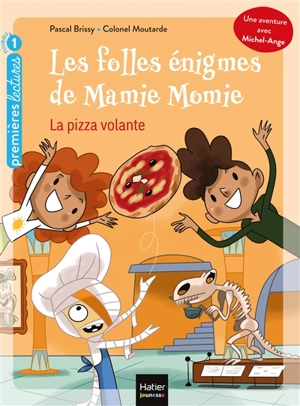 Les folles énigmes de Mamie Momie. Vol. 3. La pizza volante - Pascal Brissy