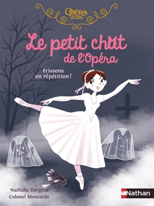 Le petit chat de l'Opéra. Frissons en répétition ! - Nathalie Dargent