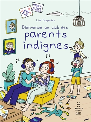 Bienvenue au club des parents indignes - Lise Desportes