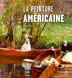 American painting : 1765-1930. Peinture américaine : 1765-1930. Amerikanische Malerei : 1765-1930 - Daniel Kiecol