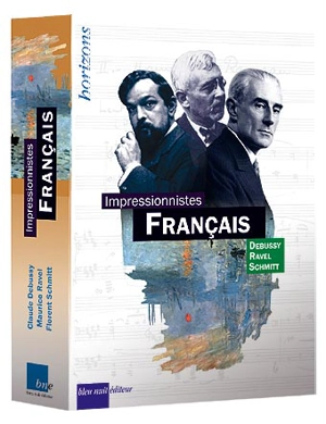 Impressionnistes français : Debussy, Ravel, Schmitt - Eric Lebrun