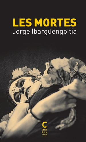 Les mortes - Jorge Ibargüengoitia