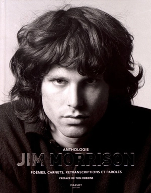 Jim Morrison : poèmes, carnets, retranscriptions et paroles : anthologie - Jim Morrison