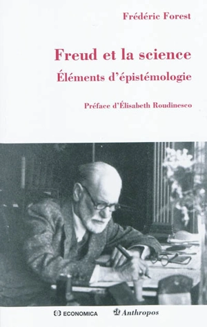 Freud et la science : éléments d'épistémologie - Frédéric Forest