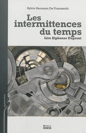Les intermittences du temps : lire Alphonse Dupront - Sylvio Hermann de Franceschi
