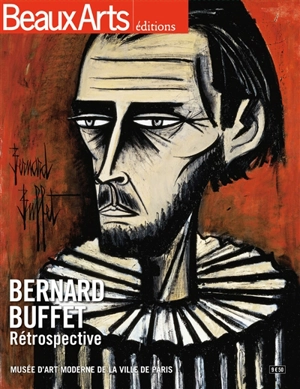 Bernard Buffet : rétrospective : Musée d'art moderne de la Ville de Paris - Julie Crenn