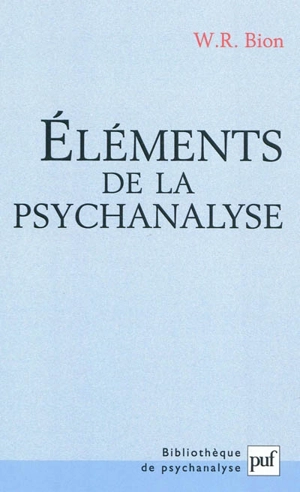 Eléments de la psychanalyse - Wilfred Ruprecht Bion