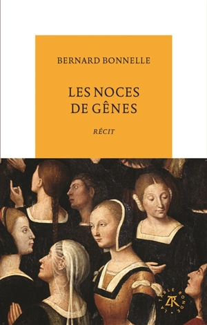 Les noces de Gênes : récit - Bernard Bonnelle