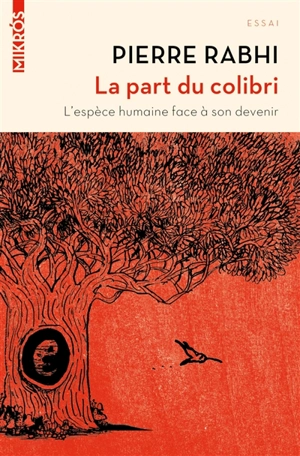 La part du colibri : l'espèce humaine face à son devenir - Pierre Rabhi