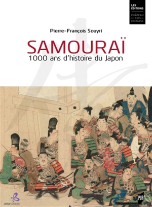 Samouraï : 1.000 ans d'histoire du Japon - Pierre-François Souyri