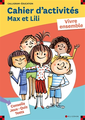 Max et Lili : cahier d'activités : vivre ensemble - Dominique de Saint-Mars