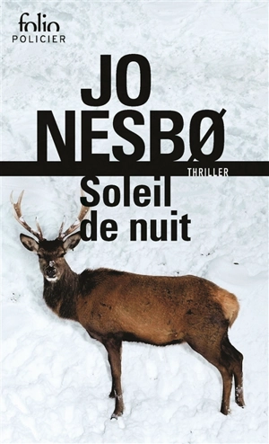 Du sang sur la glace. Vol. 2. Soleil de nuit - Jo Nesbo